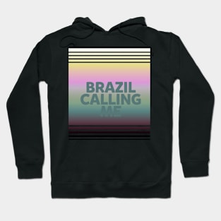 Brazil calling me Hoodie